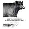 Beef Slaughtering, Cutting and Preserving - Paperback