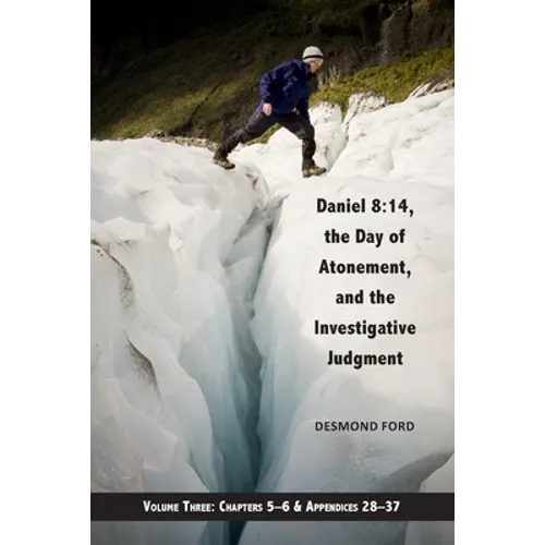 Daniel 8: 14, the Day of Atonement, and the Investigative Judgment, volume 3 - Paperback