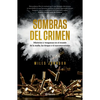 Sombras del Crimen: Misterios Y Venganzas En El Mundo de la Mafia, Las Drogas Y El Narcoterrorismo / Chasing Shadows - Paperback