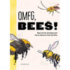 Omfg, Bees!: Bees Are So Amazing and You're about to Find Out Why - Paperback