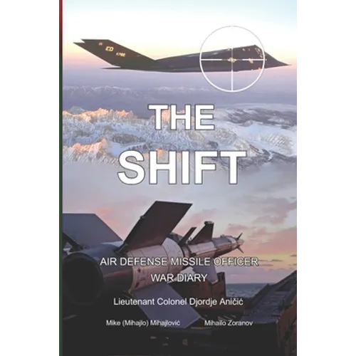 The Shift: Air defense Missile Officer War Diary - Paperback