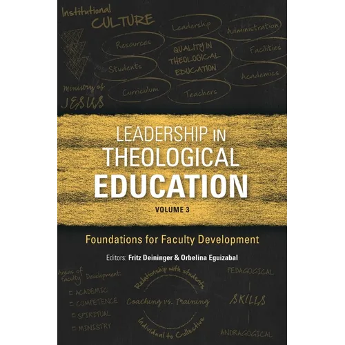 Leadership in Theological Education, Volume 3: Foundations for Faculty Development - Paperback