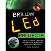 Brilliant Led Projects: 20 Electronic Designs for Artists, Hobbyists, and Experimenters - Paperback