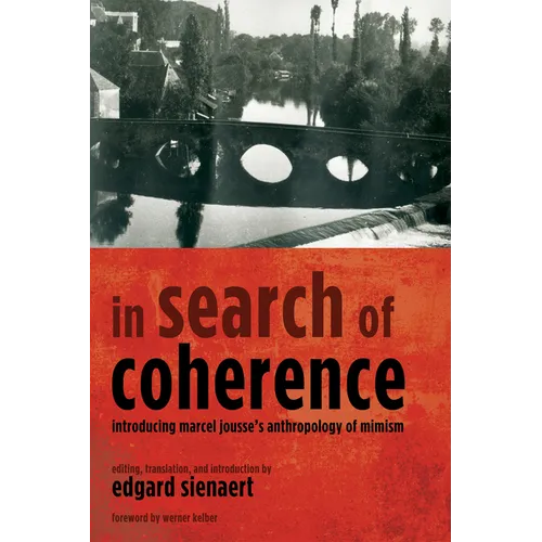 In Search of Coherence: Introducing Marcel Jousse's Anthropology of Mimism - Paperback