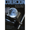 Coercion: The Power to Hurt in International Politics - Paperback