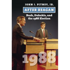 After Reagan: Bush, Dukakis, and the 1988 Election - Hardcover
