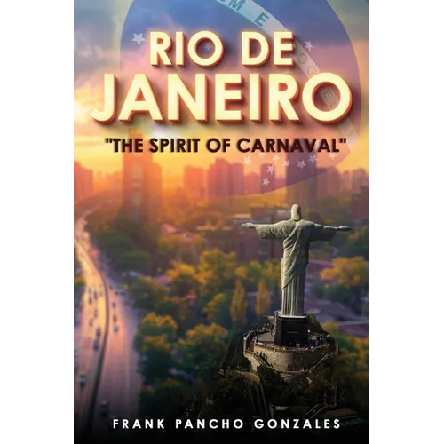 Rio de Janeiro: The Spirit of Carnival - Paperback