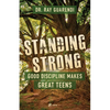 Standing Strong: Good Discipline Makes Great Teens - Paperback