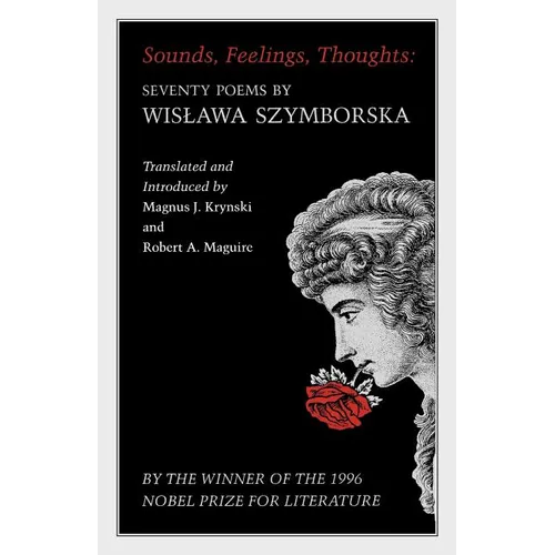 Sounds, Feelings, Thoughts: Seventy Poems by Wislawa Szymborska - Bilingual Edition - Paperback