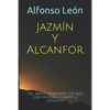 Jazmín Y Alcanfor: Del amor verdadero, el que casi nunca llegamos a reconocer - Paperback