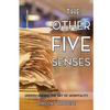 The Other Five Senses: Understanding The Art of Hospitality - Hardcover