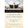 Chosen to Be God's Prophet: How God Works in and Through Those He Chooses - Paperback