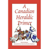 A Canadian Heraldic Primer - Paperback