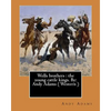 Wells brothers: the young cattle kings. By: Andy Adams ( Western ) (Illustrated) - Paperback
