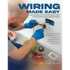 Wiring Made Easy: Learn the Basics of Home Wiring and Tackle DIY Electrical Projects with Confidence: Step-by-Step Guide for Beginners to Wire Your Ho - Paperback