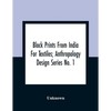 Block Prints From India For Textiles; Anthropology Design Series No. 1 - Paperback