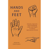 Hands and Feet: Ghastly, Spectral, and Foreboding Limbs and Digits in Classic Speculative Fiction - Paperback