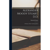 Alexander Moody Stuart, D.D.: a Memoir, Partly Autobiographical - Hardcover