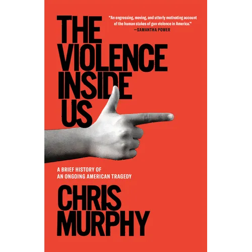 The Violence Inside Us: A Brief History of an Ongoing American Tragedy - Paperback