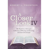 A Closer Look Iv: The Fourth in a Series of a Collection of Morning and Evening Christian Devotionals - Hardcover