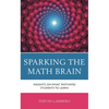 Sparking the Math Brain: Insights on What Motivates Students to Learn - Paperback