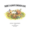 There's Always Enough Love - Hardcover