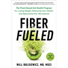 Fiber Fueled: The Plant-Based Gut Health Program for Losing Weight, Restoring Your Health, Andoptimizing Your Microbiome - Hardcover