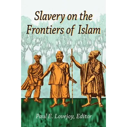 Slavery on the Frontiers of Islam - Paperback
