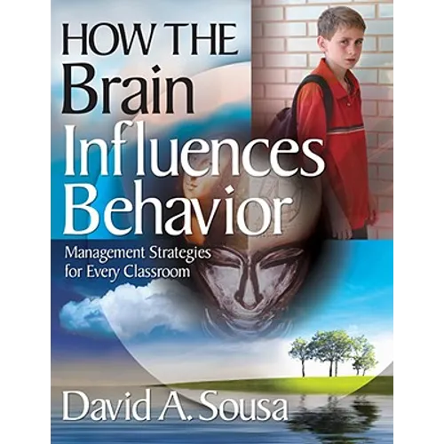 How the Brain Influences Behavior: Management Strategies for Every Classroom - Paperback