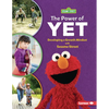 The Power of Yet: Developing a Growth Mindset with Sesame Street (R) - Paperback