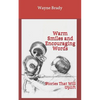 Warm Smiles and Encouraging Words: Stories That Will Uplift - Paperback