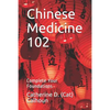 Chinese Medicine 102: Complete Your Foundations - Paperback