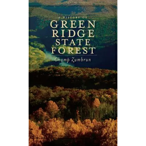 A History of Green Ridge State Forest - Hardcover