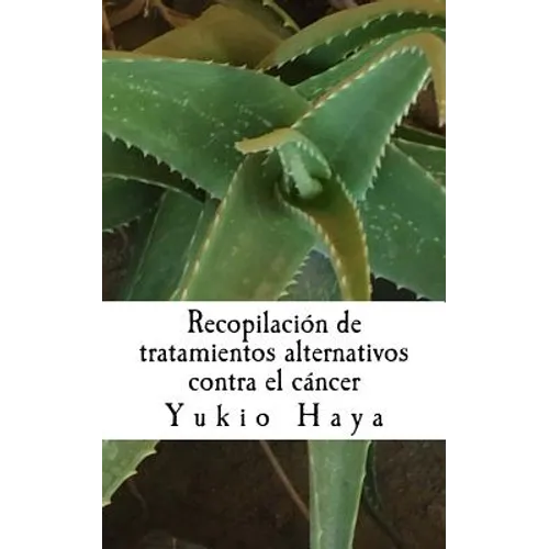 Recopilación de tratamientos alternativos contra el cáncer - Paperback