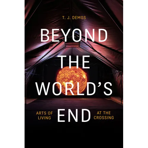 Beyond the World's End: Arts of Living at the Crossing - Paperback