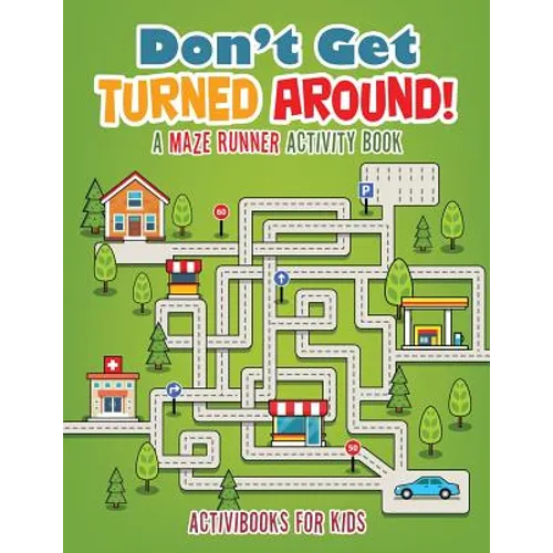 Don't Get Turned Around! A Maze Runner Activity Book - Paperback
