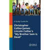 A Study Guide for Christopher Collier/James Lincoln Collier's "My Brother Sam Is Dead" - Paperback