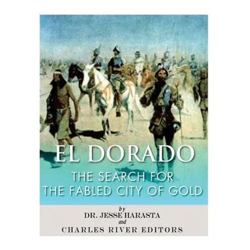 El Dorado: The Search for the Fabled City of Gold - Paperback