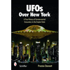 UFOs Over New York: A True History of Extraterrestrial Encounters in the Empire State - Paperback