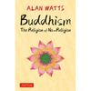 Buddhism: The Religion of No-Religion - Hardcover