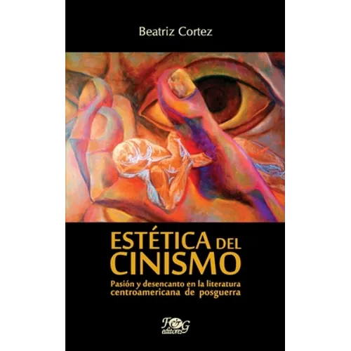 Estética del cinismo: Pasión y desencanto en la literatura centroamericana de posguerra - Paperback