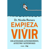 Empieza a Vivir: Con Autocuidado, Autoconocimiento, Autoestima Y Autoconfianza / Start Living - Paperback