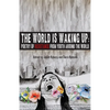 The World is Waking Up: Poetry of Resistance from Youth Around the World - Paperback