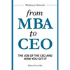 From MBA to CEO: The Job of the CEO and How You Get It - Paperback