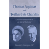 Thomas Aquinas and Teilhard de Chardin - Hardcover