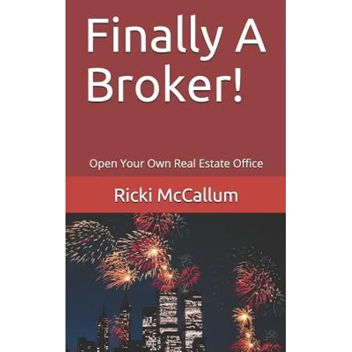 Finally A Broker!: Open Your Own Real Estate Office - Paperback