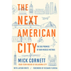 The Next American City: The Big Promise of Our Midsize Metros - Paperback