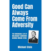 Good Can Always Come From Adversity - Hardcover