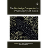 The Routledge Companion to the Philosophy of Race - Paperback