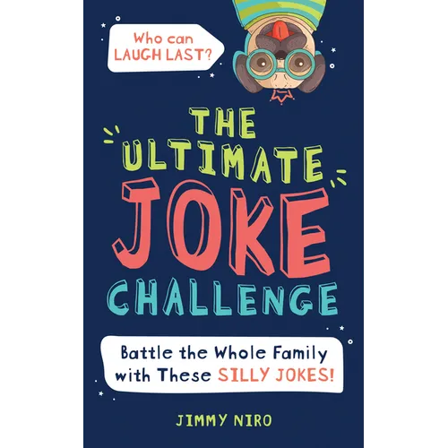 The Ultimate Joke Challenge: Battle the Whole Family During Game Night with These Silly Jokes for Kids! - Paperback